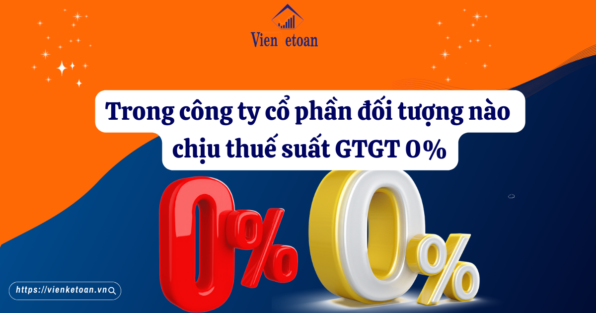 Trong công ty cổ phần đối tượng nào chịu thuế suất 0%